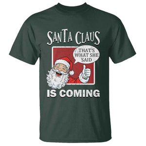 Funny Santa Christmas T Shirt That's What She Said Naughty Holiday Humor TS02 Dark Forest Green Print Your Wear