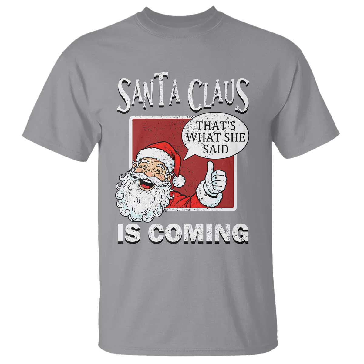 Funny Santa Christmas T Shirt That's What She Said Naughty Holiday Humor TS02 Sport Gray Print Your Wear