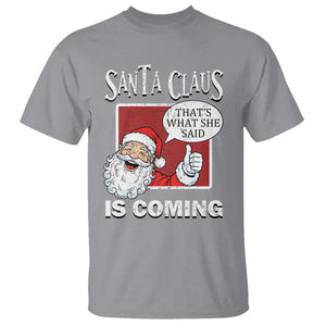 Funny Santa Christmas T Shirt That's What She Said Naughty Holiday Humor TS02 Sport Gray Print Your Wear