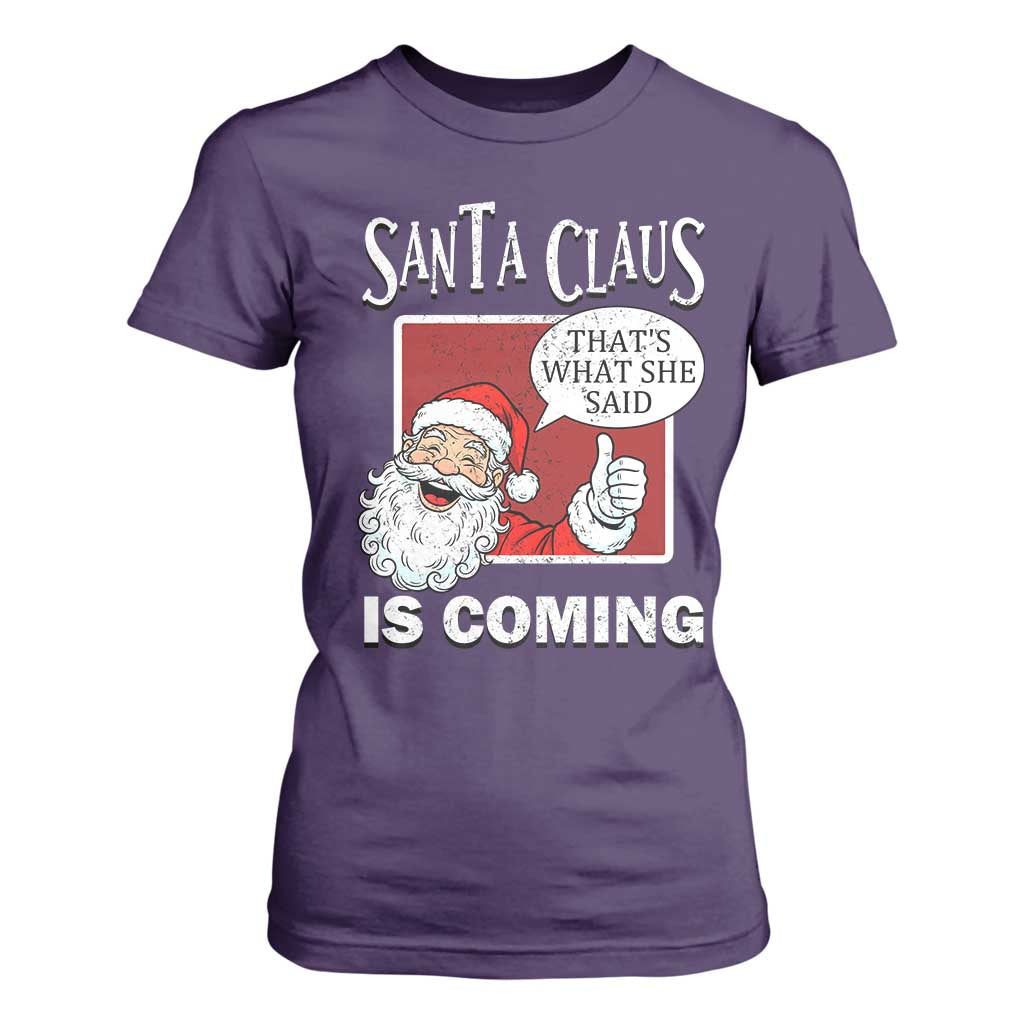 Funny Santa Christmas T Shirt For Women That's What She Said Naughty Holiday Humor TS02 Purple Print Your Wear