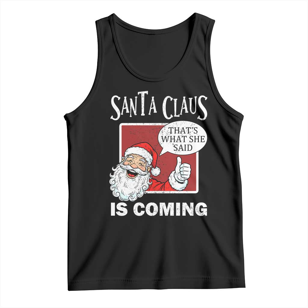 Funny Santa Christmas Tank Top That's What She Said Naughty Holiday Humor TS02 Black Print Your Wear