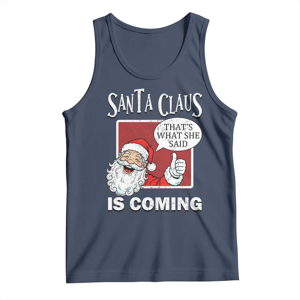 Funny Santa Christmas Tank Top That's What She Said Naughty Holiday Humor TS02 Navy Print Your Wear