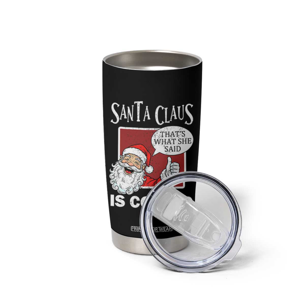 Funny Santa Christmas Tumbler Cup That's What She Said Naughty Holiday Humor TS02 Print Your Wear
