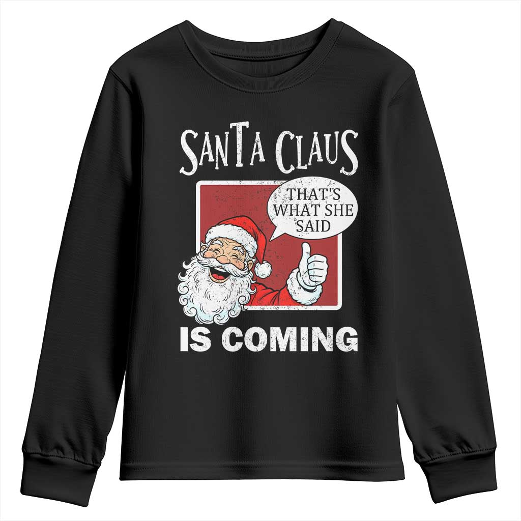 Funny Santa Christmas Youth Sweatshirt That's What She Said Naughty Holiday Humor - Print Your Wear