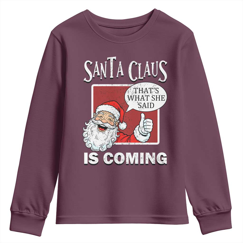 Funny Santa Christmas Youth Sweatshirt That's What She Said Naughty Holiday Humor TS02 Maroon Print Your Wear