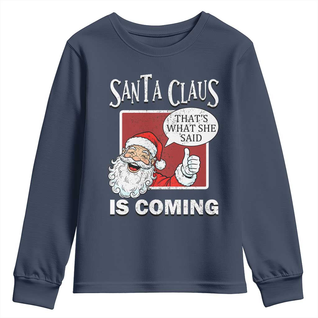 Funny Santa Christmas Youth Sweatshirt That's What She Said Naughty Holiday Humor TS02 Navy Print Your Wear