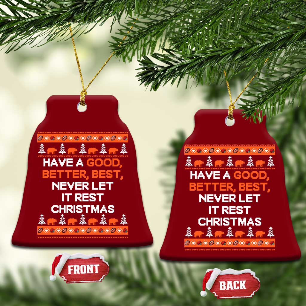 Good Better Best Christmas Inspirational Ceramic Ornament Never Let It Rest CFB Sports Fans Ugly Sweater Style TS02 Print Your Wear