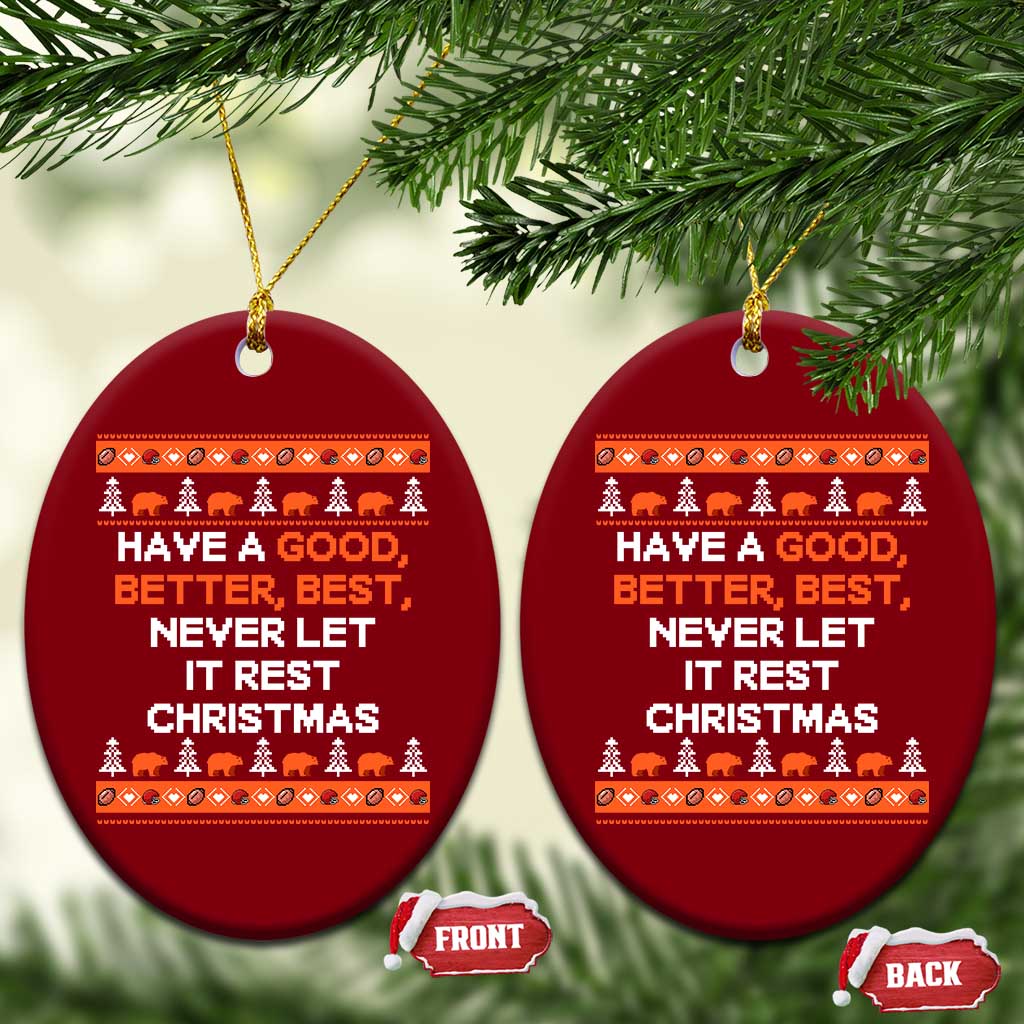 Good Better Best Christmas Inspirational Ceramic Ornament Never Let It Rest CFB Sports Fans Ugly Sweater Style TS02 Print Your Wear