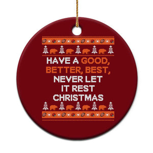 Good Better Best Christmas Inspirational Ceramic Ornament Never Let It Rest CFB Sports Fans Ugly Sweater Style TS02 1pc Red Print Your Wear