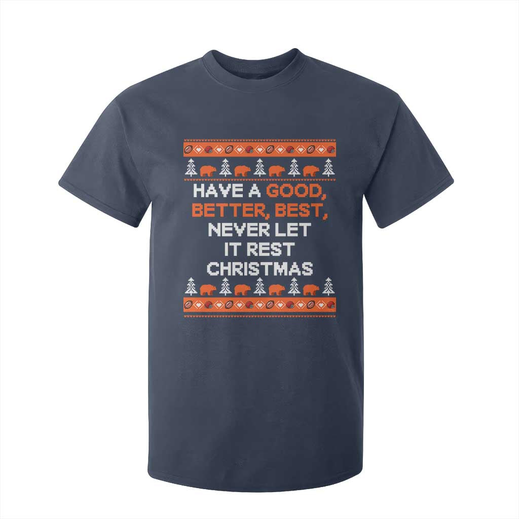 Good Better Best Christmas Inspirational T Shirt For Kid Never Let It Rest CFB Sports Fans Ugly Sweater Style TS02 Navy Print Your Wear