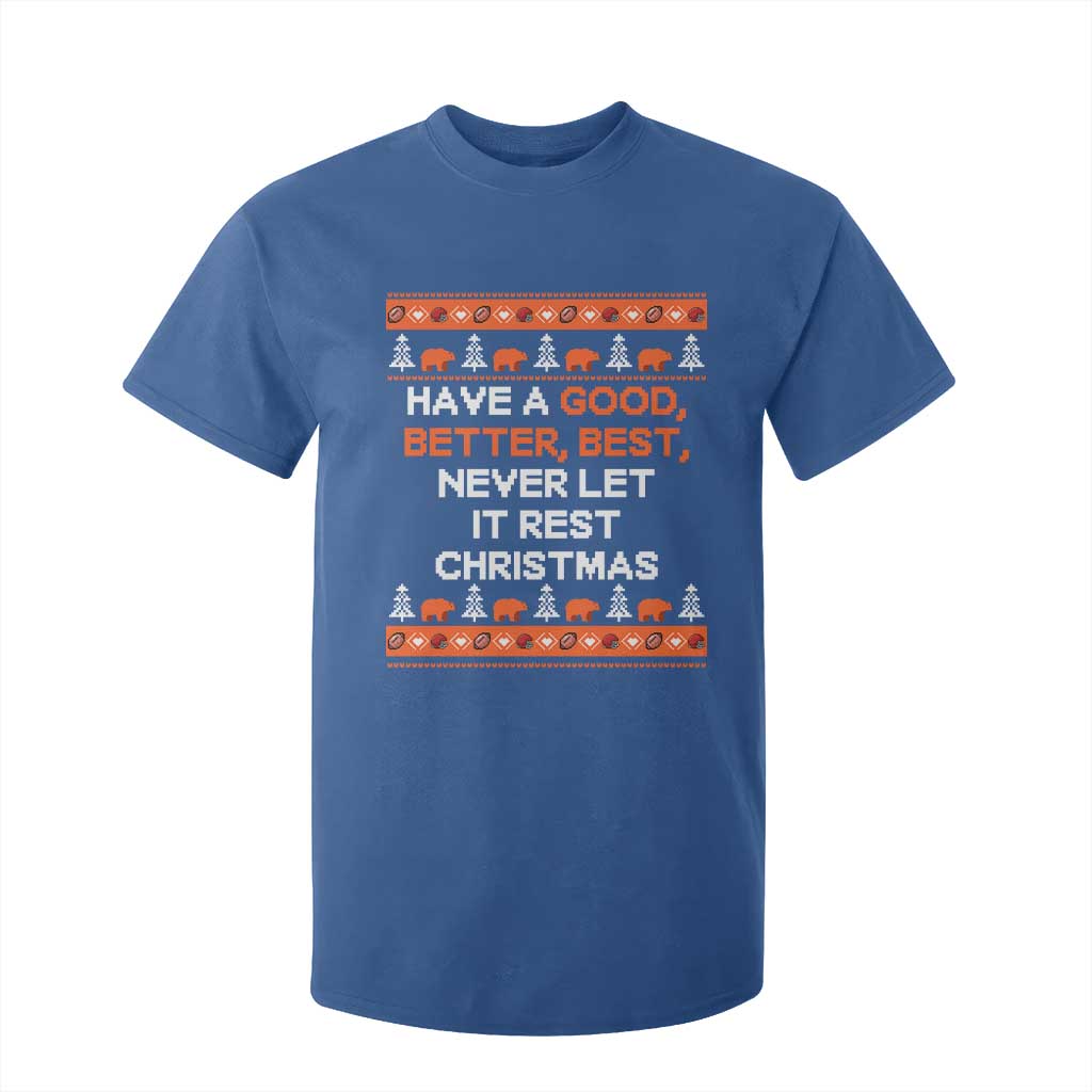 Good Better Best Christmas Inspirational T Shirt For Kid Never Let It Rest CFB Sports Fans Ugly Sweater Style TS02 Royal Blue Print Your Wear
