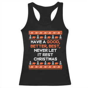 Good Better Best Christmas Inspirational Racerback Tank Top Never Let It Rest CFB Sports Fans Ugly Sweater Style TS02 Black Print Your Wear