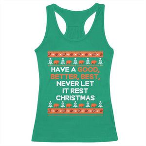 Good Better Best Christmas Inspirational Racerback Tank Top Never Let It Rest CFB Sports Fans Ugly Sweater Style TS02 Irish Green Print Your Wear