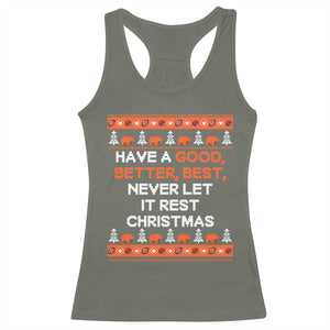 Good Better Best Christmas Inspirational Racerback Tank Top Never Let It Rest CFB Sports Fans Ugly Sweater Style TS02 Military Green Print Your Wear
