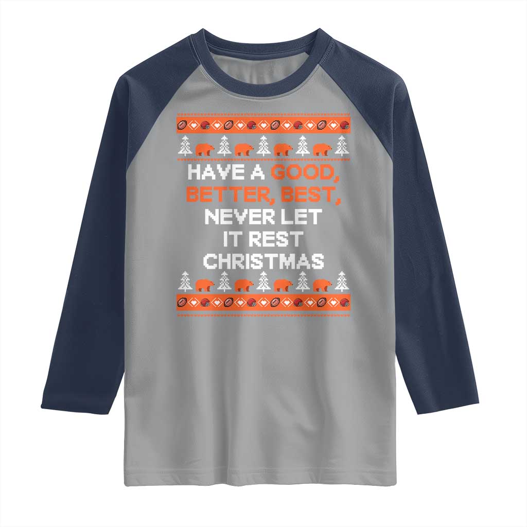 Good Better Best Christmas Inspirational Raglan Shirt Never Let It Rest CFB Sports Fans Ugly Sweater Style TS02 Sport Gray Navy Print Your Wear