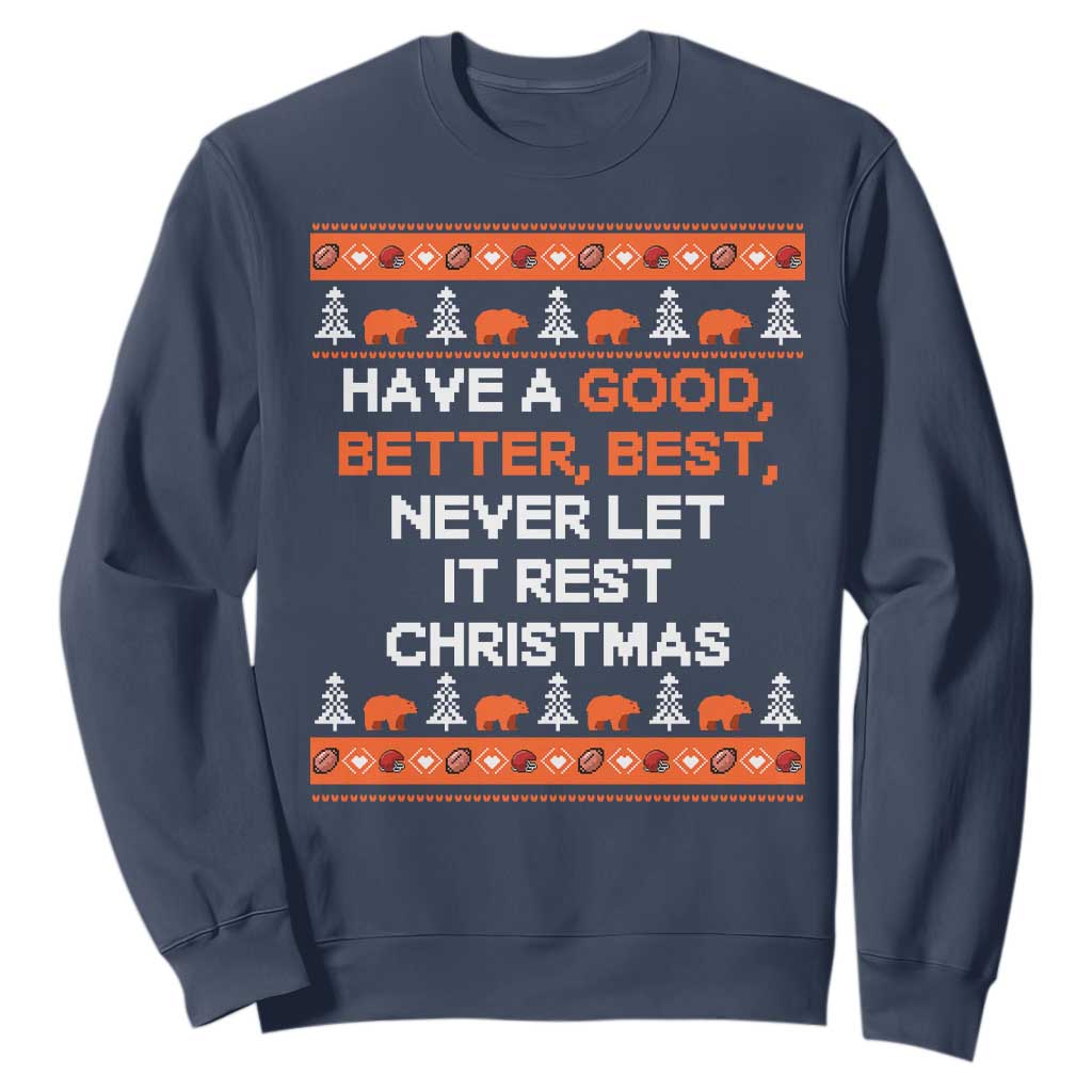 Good Better Best Christmas Sweatshirt Never Let It Rest Inspirational Chicago Football Fans Ugly Sweater Style TS02 Navy Print Your Wear