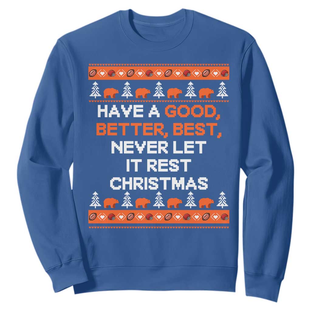 Good Better Best Christmas Sweatshirt Never Let It Rest Inspirational Chicago Football Fans Ugly Sweater Style TS02 Royal Blue Print Your Wear
