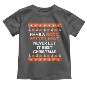 Good Better Best Christmas Inspirational Toddler T Shirt Never Let It Rest CFB Sports Fans Ugly Sweater Style TS02 Dark Heather Print Your Wear
