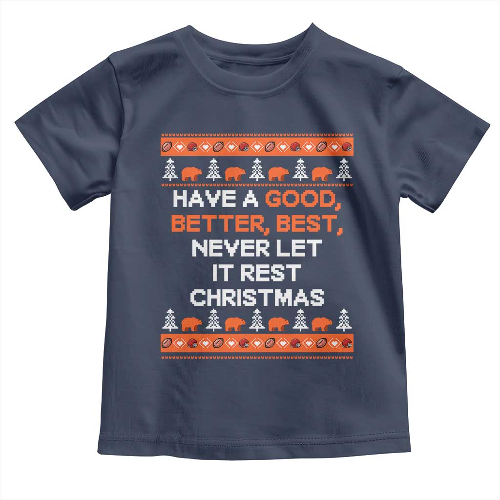 Good Better Best Christmas Inspirational Toddler T Shirt Never Let It Rest CFB Sports Fans Ugly Sweater Style TS02 Navy Print Your Wear