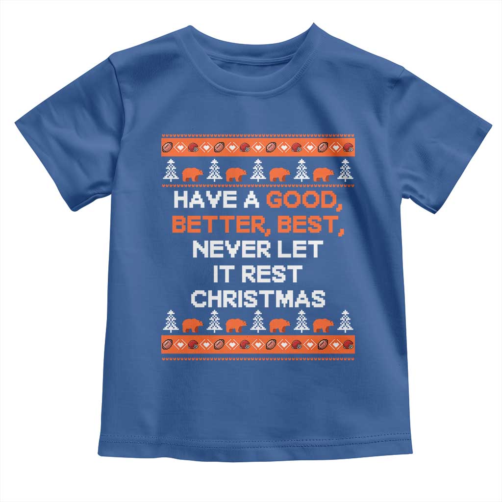 Good Better Best Christmas Inspirational Toddler T Shirt Never Let It Rest CFB Sports Fans Ugly Sweater Style TS02 Royal Blue Print Your Wear