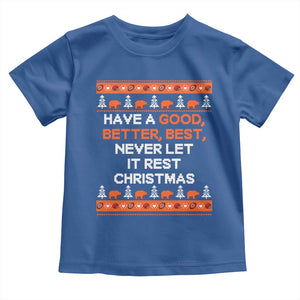 Good Better Best Christmas Inspirational Toddler T Shirt Never Let It Rest CFB Sports Fans Ugly Sweater Style TS02 Royal Blue Print Your Wear