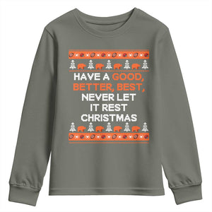Good Better Best Christmas Inspirational Youth Sweatshirt Never Let It Rest CFB Sports Fans Ugly Sweater Style TS02 Military Green Print Your Wear