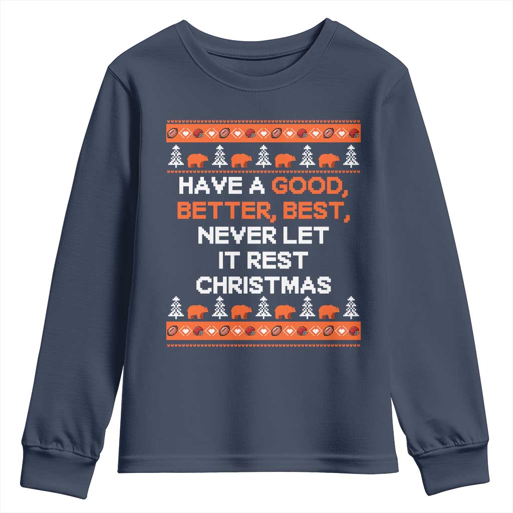 Good Better Best Christmas Inspirational Youth Sweatshirt Never Let It Rest CFB Sports Fans Ugly Sweater Style TS02 Navy Print Your Wear