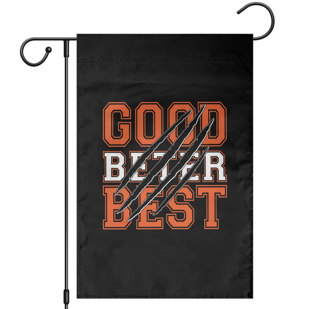 Good Better Best CFB Inspirational Garden Flag Claw Scratch Graphic for Sports Fan TS02 Black Print Your Wear