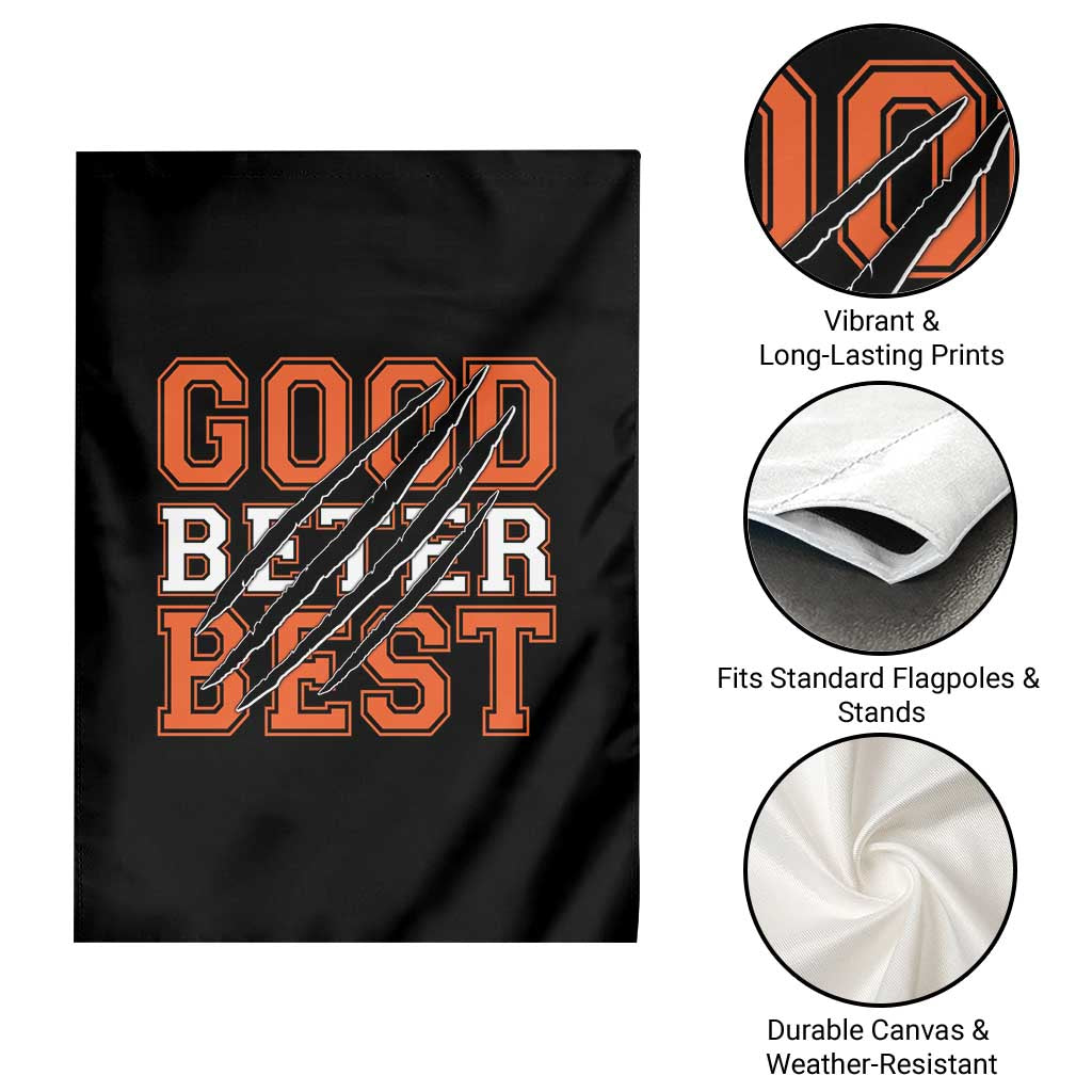 Good Better Best CFB Inspirational Garden Flag Claw Scratch Graphic for Sports Fan TS02 Print Your Wear