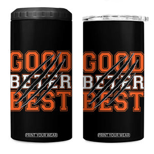 Good Better Best CFB Inspirational 4 in 1 Can Cooler Tumbler Claw Scratch Graphic for Sports Fan TS02 One Size: 16 oz Black Print Your Wear