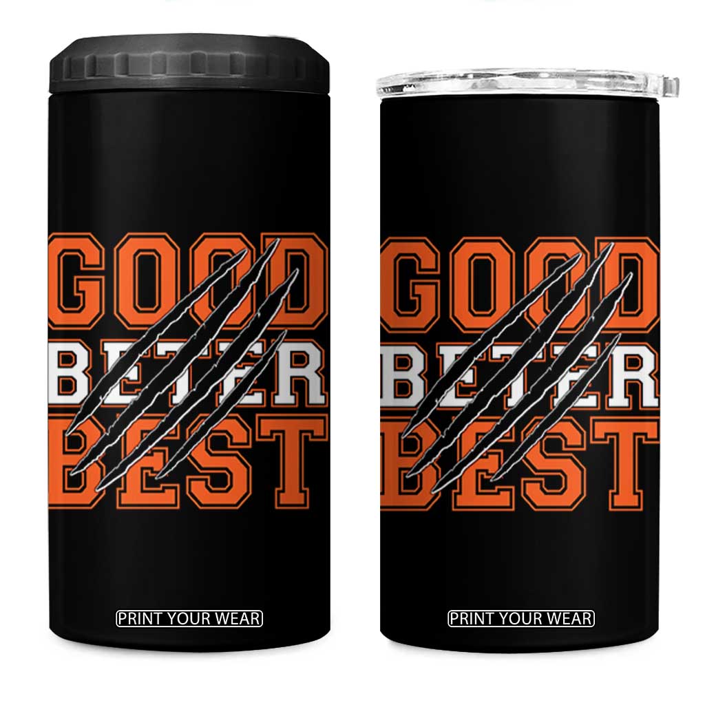 Good Better Best CFB Inspirational 4 in 1 Can Cooler Tumbler Claw Scratch Graphic for Sports Fan TS02 One Size: 16 oz Black Print Your Wear