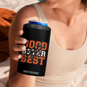 Good Better Best CFB Inspirational 4 in 1 Can Cooler Tumbler Claw Scratch Graphic for Sports Fan TS02 Print Your Wear