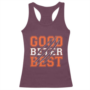 Good Better Best CFB Inspirational Racerback Tank Top Claw Scratch Graphic for Sports Fan TS02 Maroon Print Your Wear