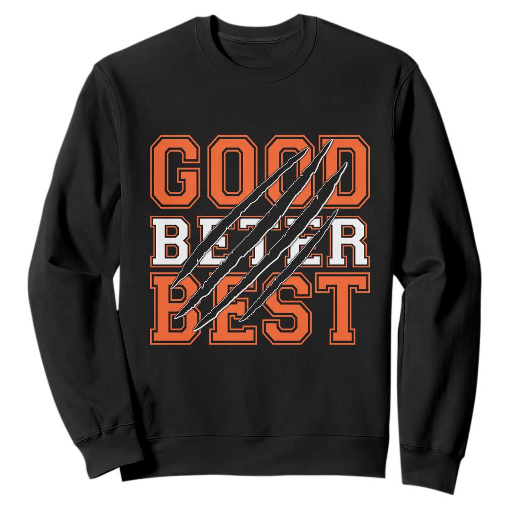 Good Better Best Chicago Football Inspirational Sweatshirt Claw Scratch Graphic for Fan TS02 Black Print Your Wear