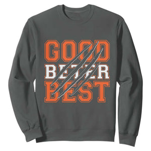 Good Better Best CFB Inspirational Sweatshirt Claw Scratch Graphic for Sports Fan TS02 Dark Heather Print Your Wear