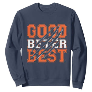 Good Better Best CFB Inspirational Sweatshirt Claw Scratch Graphic for Sports Fan TS02 Navy Print Your Wear