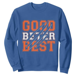 Good Better Best CFB Inspirational Sweatshirt Claw Scratch Graphic for Sports Fan TS02 Royal Blue Print Your Wear