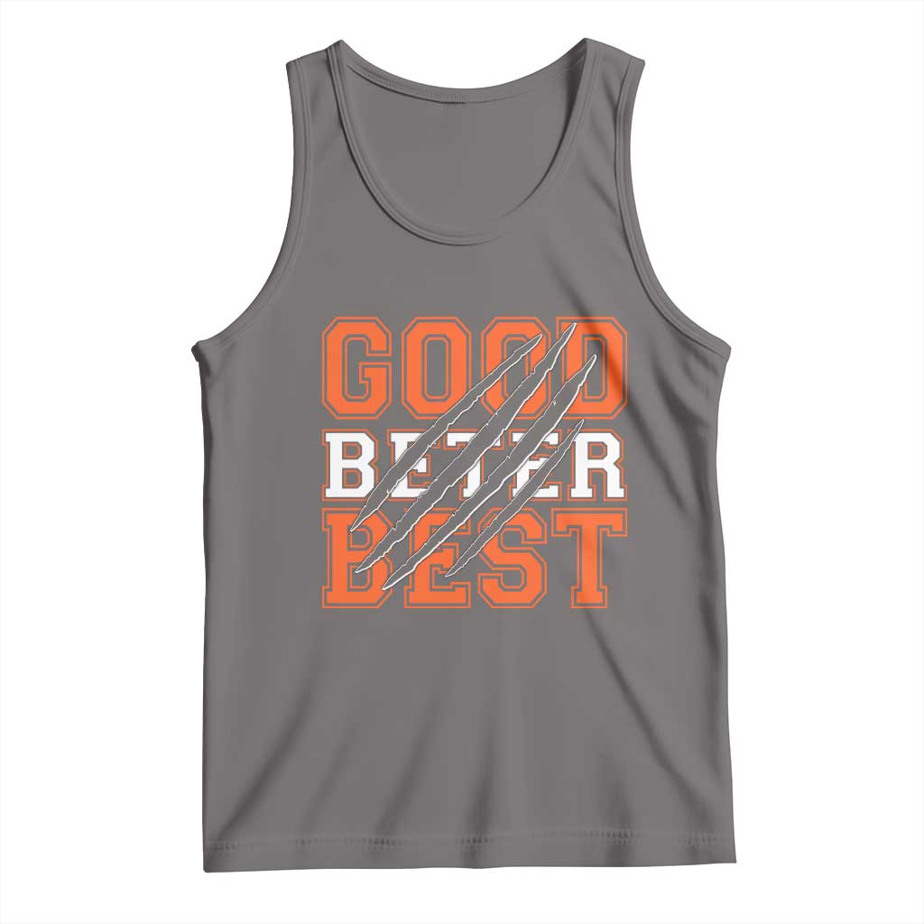 Good Better Best CFB Inspirational Tank Top Claw Scratch Graphic for Sports Fan TS02 Deep Heather Print Your Wear