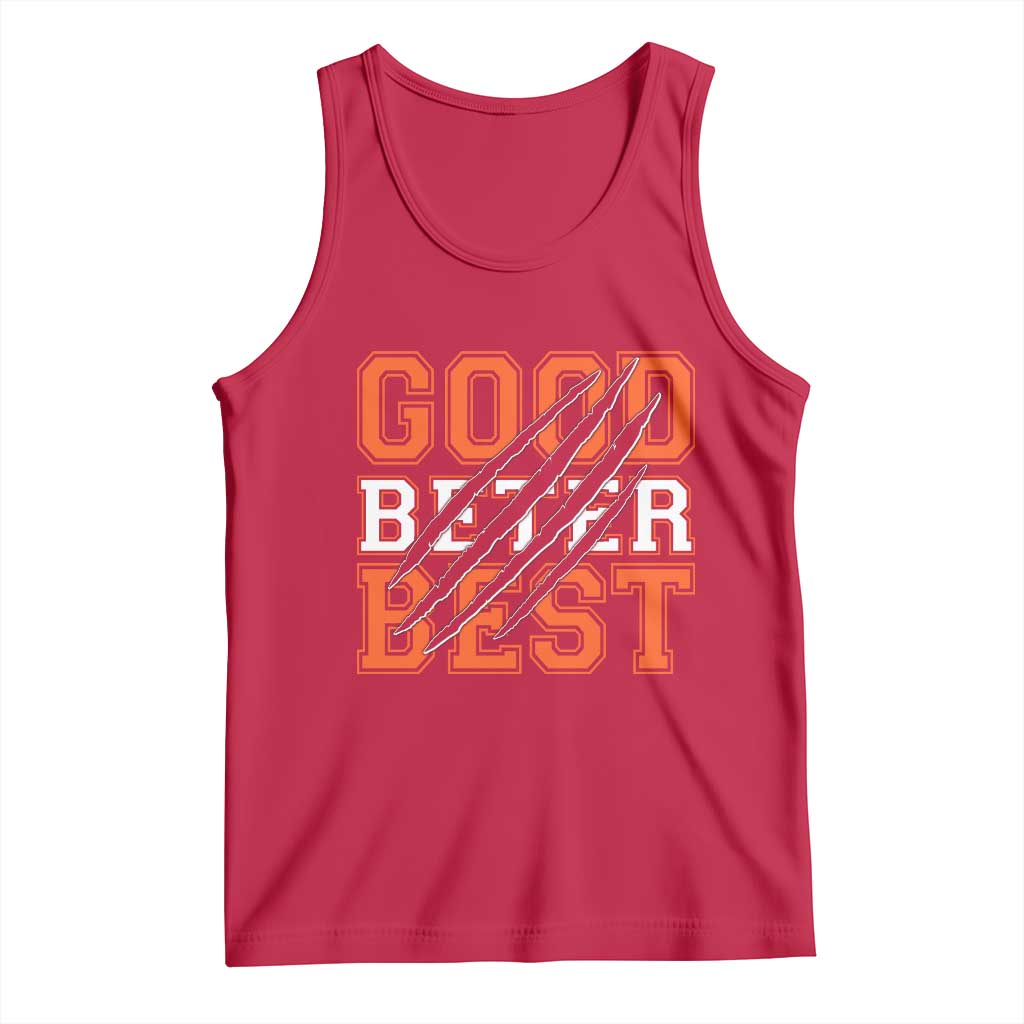 Good Better Best CFB Inspirational Tank Top Claw Scratch Graphic for Sports Fan TS02 Red Print Your Wear