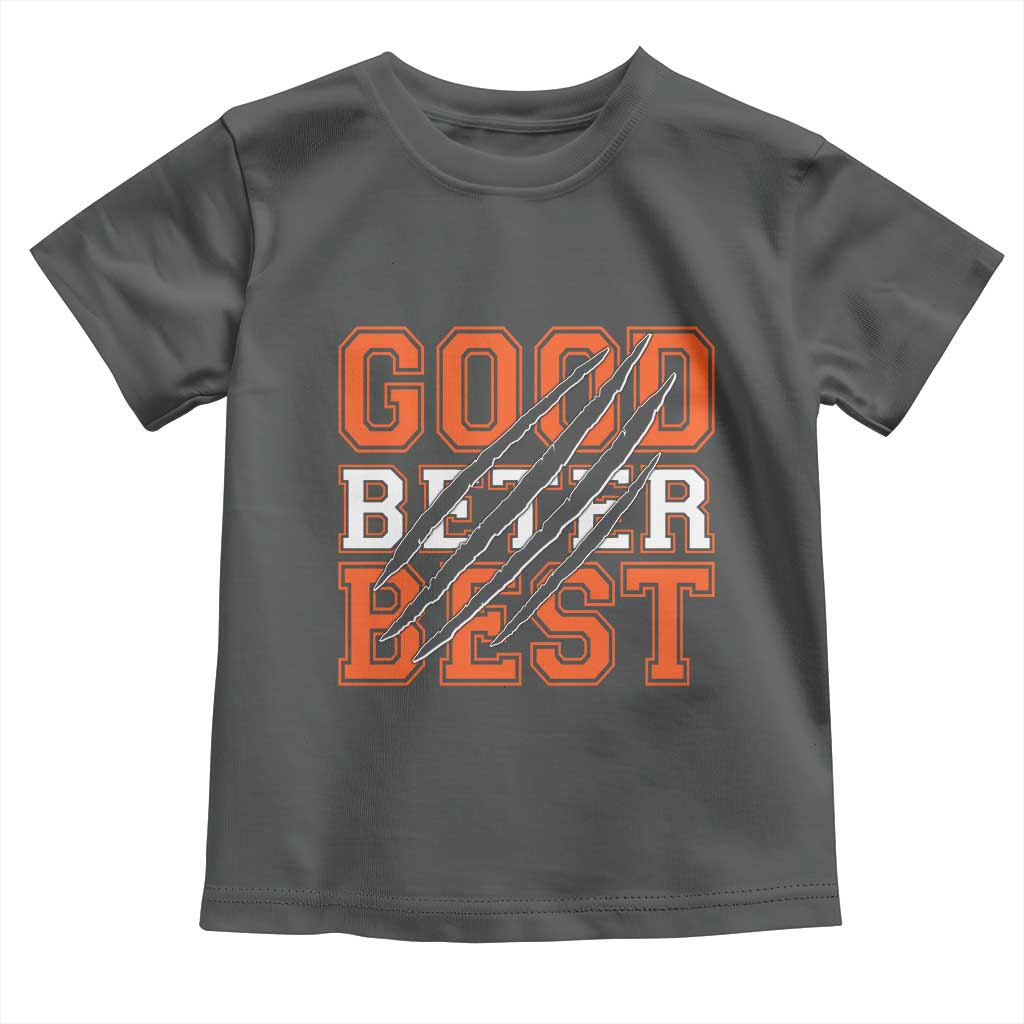 Good Better Best CFB Inspirational Toddler T Shirt Claw Scratch Graphic for Sports Fan TS02 Dark Heather Print Your Wear