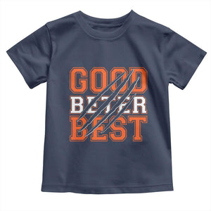 Good Better Best CFB Inspirational Toddler T Shirt Claw Scratch Graphic for Sports Fan TS02 Navy Print Your Wear