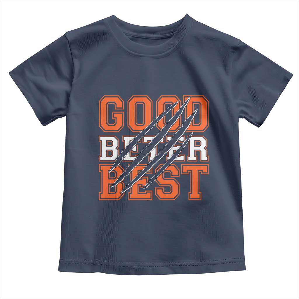 Good Better Best CFB Inspirational Toddler T Shirt Claw Scratch Graphic for Sports Fan TS02 Navy Print Your Wear