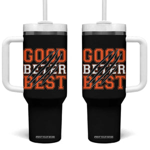 Good Better Best CFB Inspirational Tumbler With Handle Claw Scratch Graphic for Sports Fan TS02 One Size: 40 oz Black Print Your Wear