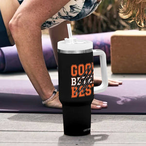 Good Better Best CFB Inspirational Tumbler With Handle Claw Scratch Graphic for Sports Fan TS02 Print Your Wear