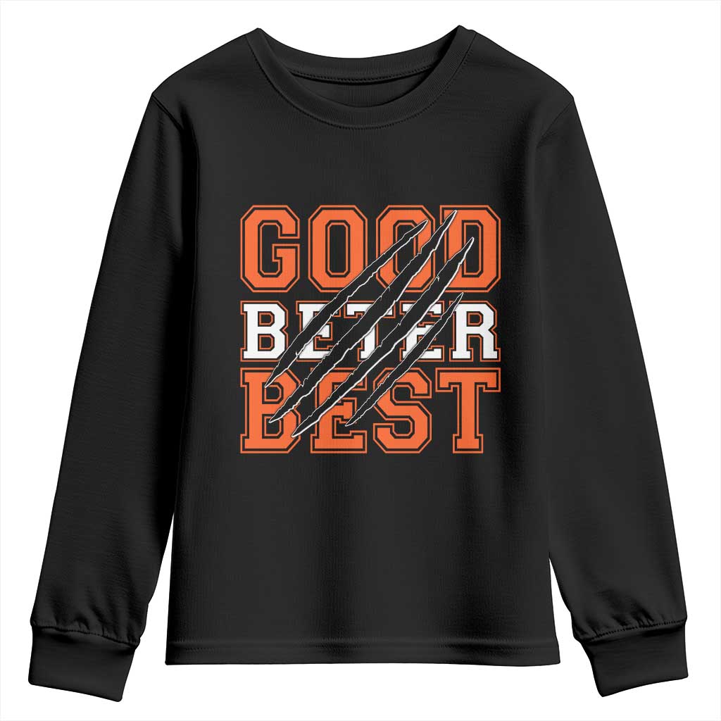 Good Better Best CFB Inspirational Youth Sweatshirt Claw Scratch Graphic for Sports Fan TS02 Black Print Your Wear