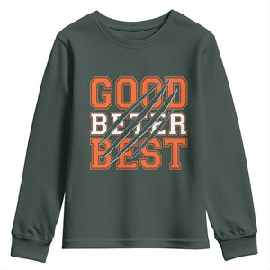 Good Better Best CFB Inspirational Youth Sweatshirt Claw Scratch Graphic for Sports Fan TS02 Dark Forest Green Print Your Wear