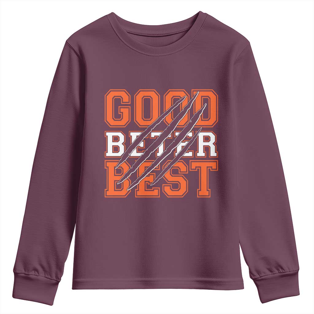 Good Better Best CFB Inspirational Youth Sweatshirt Claw Scratch Graphic for Sports Fan TS02 Maroon Print Your Wear