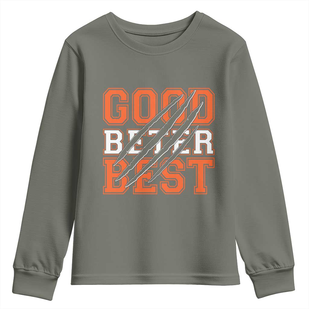 Good Better Best CFB Inspirational Youth Sweatshirt Claw Scratch Graphic for Sports Fan TS02 Military Green Print Your Wear