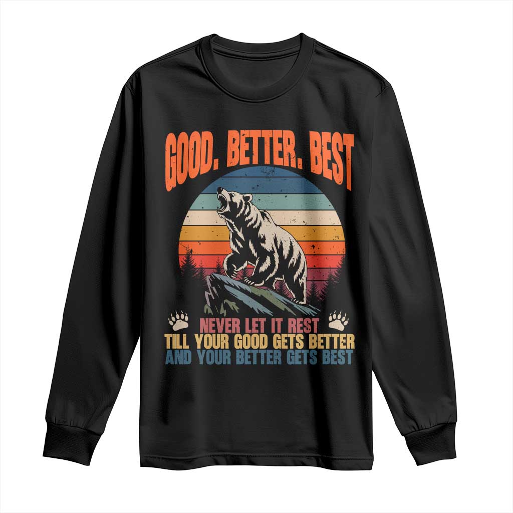 Retro Mountain Bear Outdoor Adventure Long Sleeve Shirt Good Better Best Inspiration Motivation TS02 Black Print Your Wear