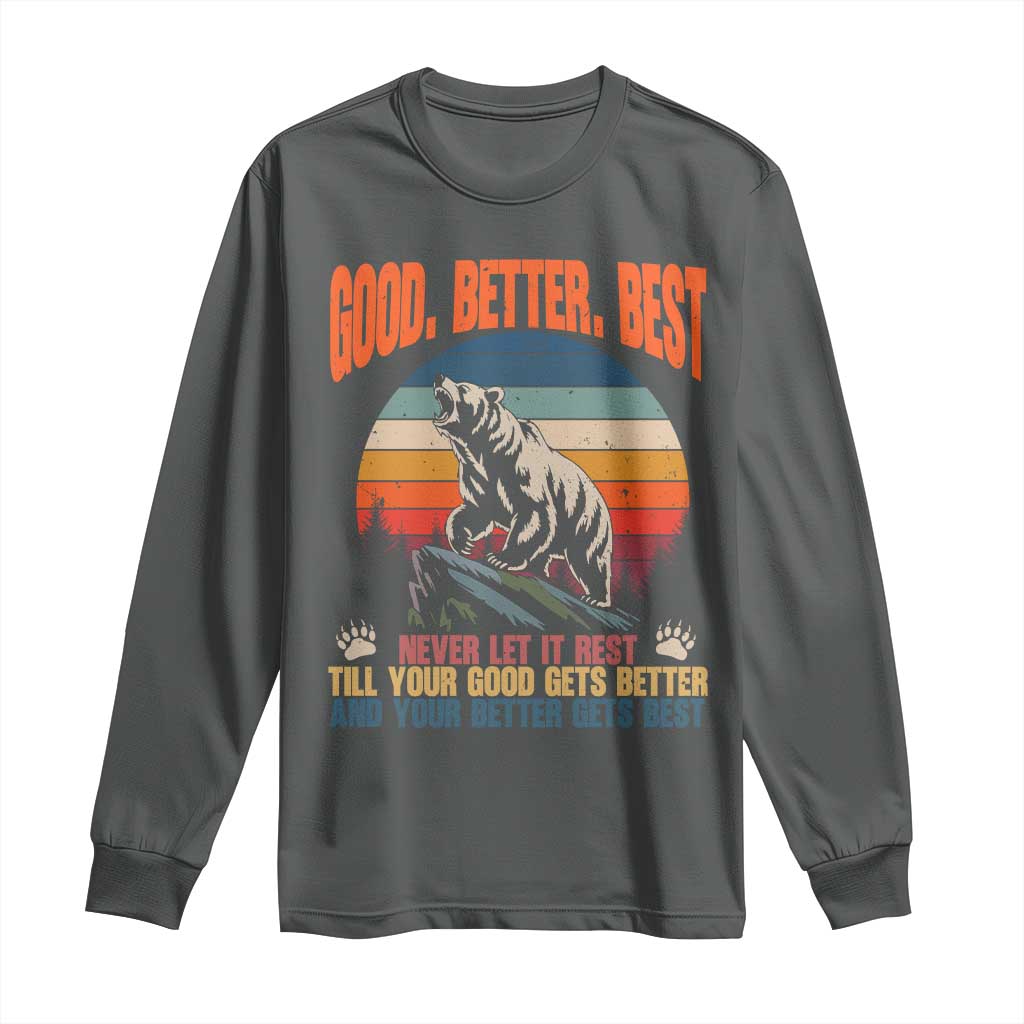 Retro Mountain Bear Outdoor Adventure Long Sleeve Shirt Good Better Best Inspiration Motivation TS02 Dark Heather Print Your Wear